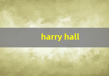 harry hall